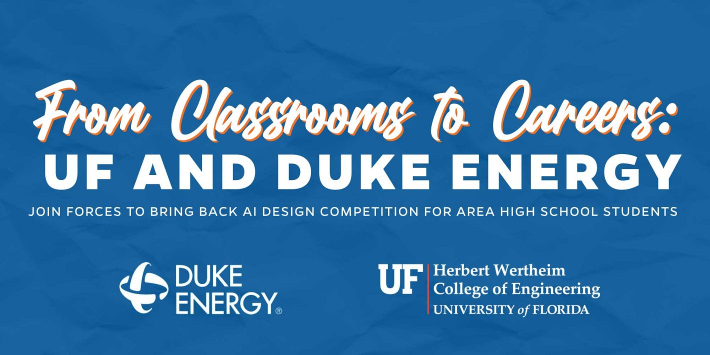 From Classrooms to Careers: UF and Duke Energy Join Forces to Bring Back AI Design Competition for Area High School Students