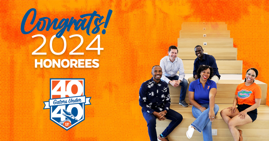 Congratulations to our five outstanding alums for being honored by UF's 40 under 40 awards