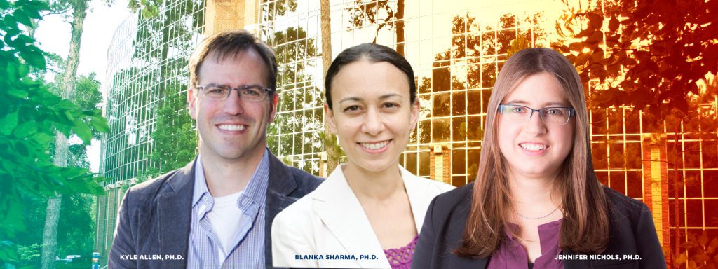 Kyle Allen Ph.D., Blanka Sharma, Ph.D. and Jennifer Nichols, Ph.D.