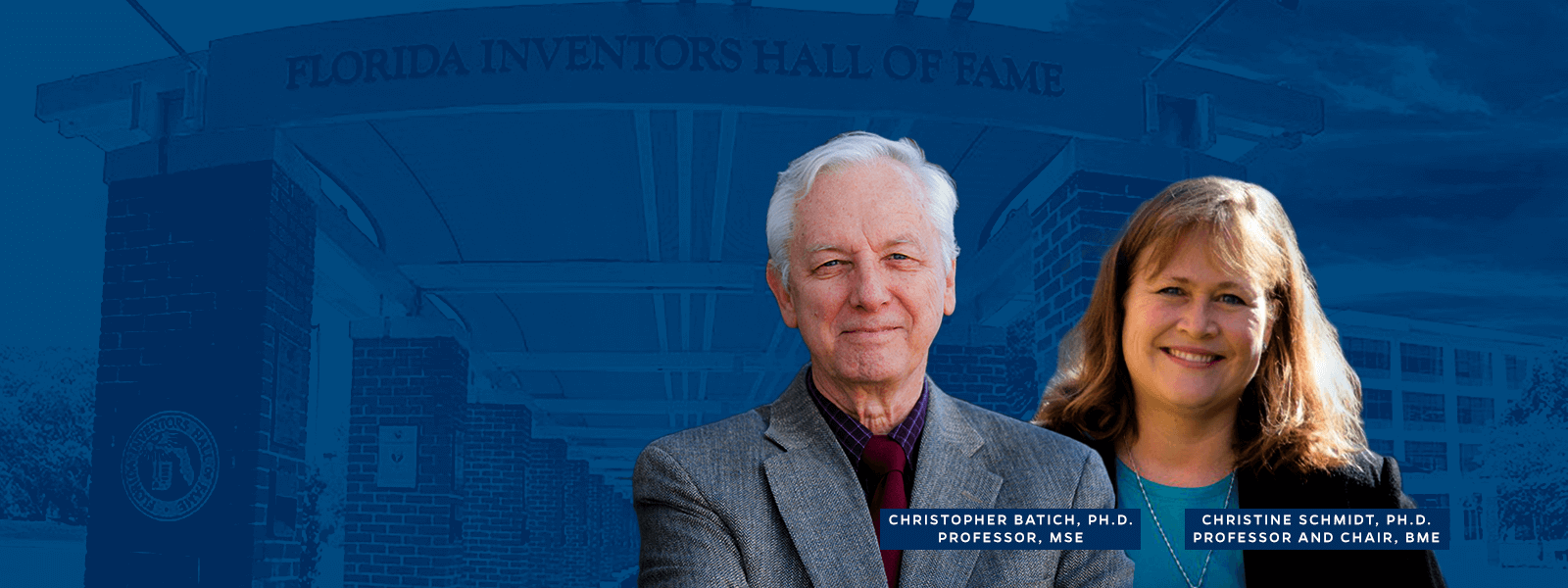 Christopher Batich, Ph.D., MSE and Christine Schmidt, Ph.D., BME